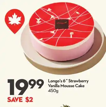 Longo's 6˝ Strawberry Vanilla Mousse Cake offer