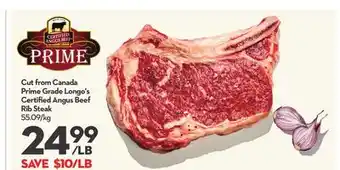 Longo's Cut from Canada Prime Grade Longo's Certified Angus Beef Rib Steak offer