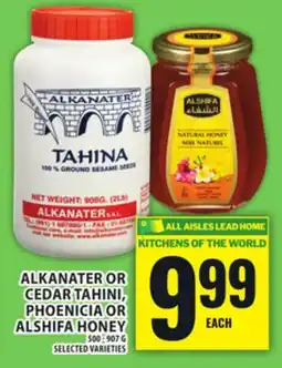 Food Basics ALKANATER OR CEDAR TAHINI, PHOENICIA OR ALSHIFA HONEY offer