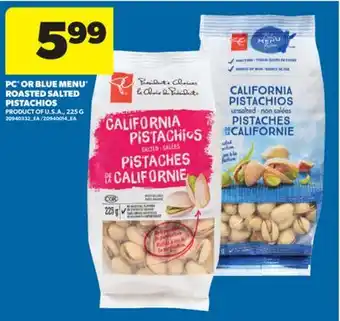 Real Canadian Superstore PC OR BLUE MENU ROASTED SALTED PISTACHIOS, 225 G offer