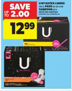 Real Canadian Superstore U BY KOTEX LINERS 150'S, PADS 30-50' S OR TAMPONS 45'S offer