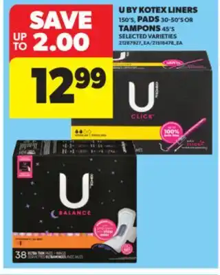 Real Canadian Superstore U BY KOTEX LINERS 150'S, PADS 30-50' S OR TAMPONS 45'S offer