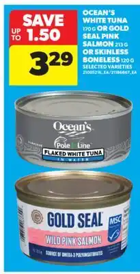 Real Canadian Superstore OCEAN'S WHITE TUNA 170 G OR GOLD SEAL PINK SALMON 213 G OR SKINLESS BONELESS, 120 G offer