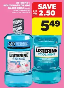 Real Canadian Superstore LISTERINE, 1 L MOUTHWASH OR KIDS SMART RINSE, 500 ML offer
