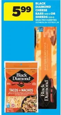 Real Canadian Superstore BLACK DIAMOND CHEESE BARS, 400 G OR SHREDS, 320 G offer