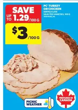 Real Canadian Superstore PC TURKEY OR CHICKEN SERVICE CASE offer