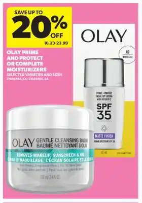 Real Canadian Superstore OLAY PRIME AND PROTECT OR COMPLETE MOISTURIZERS offer