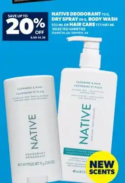 Real Canadian Superstore NATIVE DEODORANT, 75 G, DRY SPRAY, 99 G, BODY WASH, 532 ML OR HAIR CARE, 177/487 ML offer