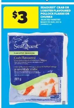 Real Canadian Superstore SEAQUEST CRAB OR LOBSTER FLAVOURED POLLOCK FLAKES OR CHUNKS, 227 G offer