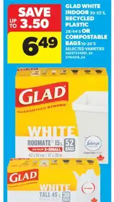 Real Canadian Superstore GLAD WHITE INDOOR, 30-52'S, RECYCLED PLASTIC, 28/44'S OR COMPOSTABLE BAGS, 10-20'S offer