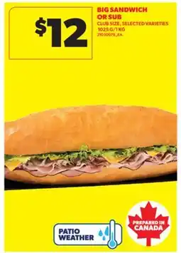Real Canadian Superstore BIG SANDWICH OR SUB, 1025 G/1 KG offer