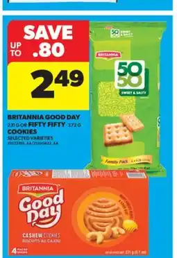 Real Canadian Superstore BRITANNIA GOOD DAY, 231 G OR FIFTY FIFTY, 372 G COOKIES, 372 G offer