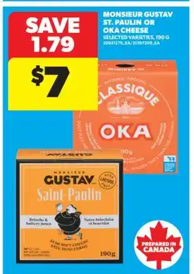 Real Canadian Superstore MONSIEUR GUSTAV ST. PAULIN OR OKA CHEESE, 190 G offer