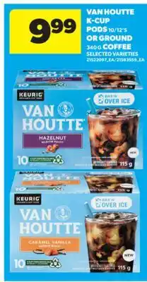 Real Canadian Superstore VAN HOUTTE K-CUP PODS 10/12'S OR GROUND 340G COFFEE offer