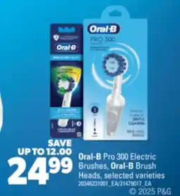 Real Canadian Superstore ORAL-B PRO 300 ELECTRIC BRUSHES, ORAL-B BRUSH HEADS offer