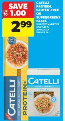 Real Canadian Superstore CATELLI PROTEIN, GLUTEN-FREE OR SUPERGREENS PASTA, 300/340 G offer