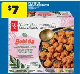 Real Canadian Superstore PC GOBI 65 CAULIFLOWER BITES, 400 G offer