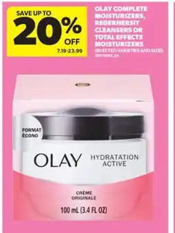 Real Canadian Superstore OLAY COMPLETE MOISTURIZERS, REGERNERSIT CLEANSERS OR TOTAL EFFECTS MOISTURIZERS offer