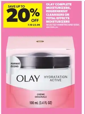 Real Canadian Superstore OLAY COMPLETE MOISTURIZERS, REGERNERSIT CLEANSERS OR TOTAL EFFECTS MOISTURIZERS offer