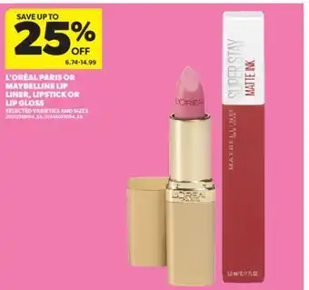 Real Canadian Superstore L'ORÉAL PARIS OR MAYBELLINE LIP LINER, LIPSTICK OR LIP GLOSS offer