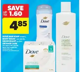 Real Canadian Superstore DOVE BAR SOAP, 3X106 G, BODY WASH, 325/400 ML, DEODORANT, 45-76 G OR HAIR CARE, 142-198 G/195-355 ML offer