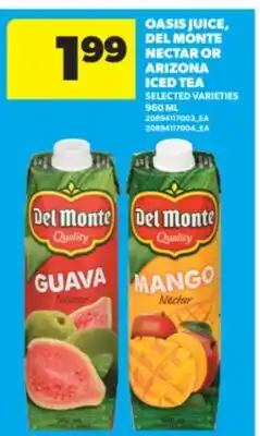 Real Canadian Superstore OASIS JUICE, DEL MONTE NECTAR OR ARIZONA ICED TEA, 960 ML offer