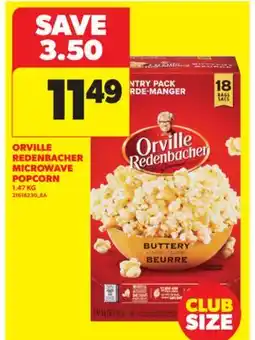 Real Canadian Superstore ORVILLE REDENBACHER MICROWAVE POPCORN, 1.47 KG offer