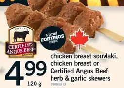 Fortinos CHICKEN BREAST SOUVLAKI, CHICKEN BREAST OR CERTIFIED ANGUS BEEF HERB GARLIC SKEWERS, 120 g offer