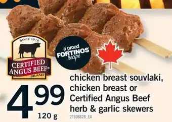 Fortinos CHICKEN BREAST SOUVLAKI, CHICKEN BREAST OR CERTIFIED ANGUS BEEF HERB GARLIC SKEWERS, 120 g offer