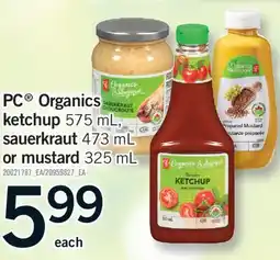 Fortinos PC ORGANICS KETCHUP 575 ML, SAUERKRAUT, 473 ML OR MUSTARD, 325 ML offer