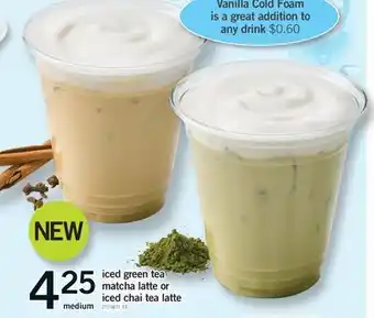 Fortinos ICED GREEN TEA MATCHA LATTE OR ICED CHAI TEA LATTE offer