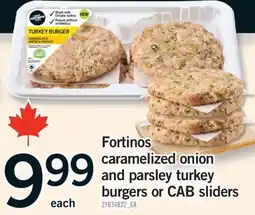 Fortinos FORTINOS CARAMELIZED ONION AND PARSLEY TURKEY BURGERS OR CAB SLIDERS offer