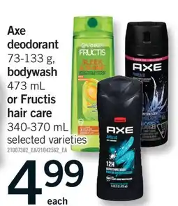 Fortinos AXE DEODORANT, 73-133 G, BODYWASH, 473 ML OR FRUCTIS HAIR CARE, 340-370 ML offer