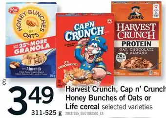 Fortinos HARVEST CRUNCH, CAP N' CRUNCH HONEY BUNCHES OF OATS OR LIFE CEREAL, 311-525 g offer