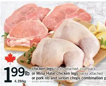 Fortinos CHICKEN LEGS OR MINA HALAL CHICKEN LEGS OR PORK RIB AND SIRLOIN CHOPS COMBINATION PACK offer