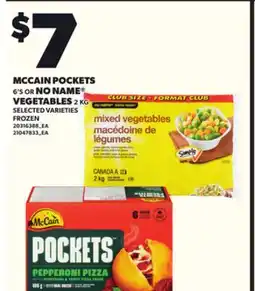 Loblaws MCCAIN POCKETS 6'S OR NO NAME VEGETABLES 2 KG offer