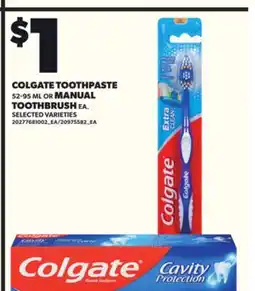 Loblaws COLGATE TOOTHPASTE MANUAL 52-95 ML OR MANUAL TOOTHBRUSH EA offer