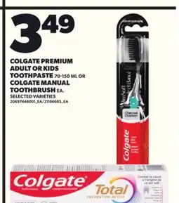 Loblaws COLGATE PREMIUM ADULT OR KIDS TOOTHPASTE 70-150 ML OR COLGATE MANUAL TOOTHBRUSH EA offer