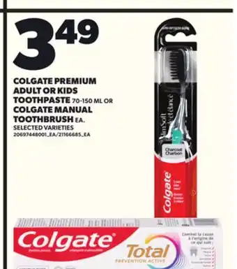 Loblaws COLGATE PREMIUM ADULT OR KIDS TOOTHPASTE 70-150 ML OR COLGATE MANUAL TOOTHBRUSH EA offer