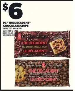 Loblaws PC THE DECADENT CHOCOLATE CHIPS, 226-300 G offer