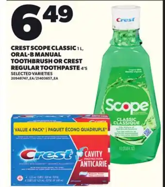 Loblaws CREST SCOPE CLASSIC 1L, ORAL-B MANUAL TOOTHBRUSH OR CREST REGULAR TOOTHPASTE 4'S offer