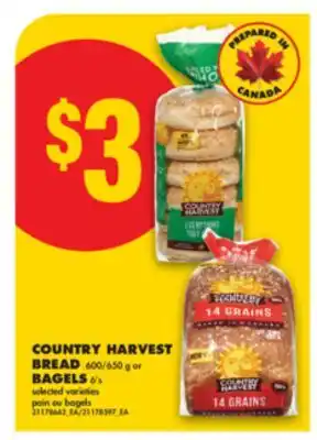 No Frills COUNTRY HARVEST BREAD, 600/650 g or BAGELS, 6's offer