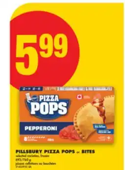 No Frills PILLSBURY PIZZA POPS or BITES, 693/760 g offer