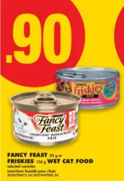 No Frills FANCY FEAST 85 g or FRISKIES 156 g WET CAT FOOD offer