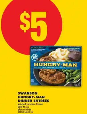 No Frills SWANSON HUNGRY-MAN DINNER ENTRÉES, 360-455 g offer