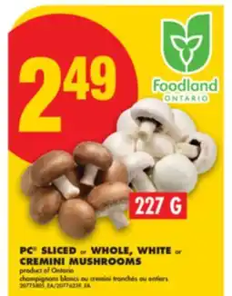 No Frills PC SLICED or WHOLE, WHITE or CREMINI MUSHROOMS offer