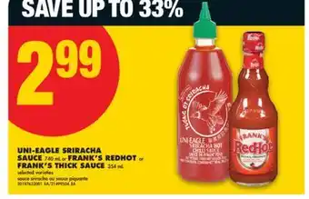 No Frills UNI-EAGLE SRIRACHA SAUCE 740 mL or FRANK'S REDHOT or FRANK'S THICK SAUCE 354 mL offer