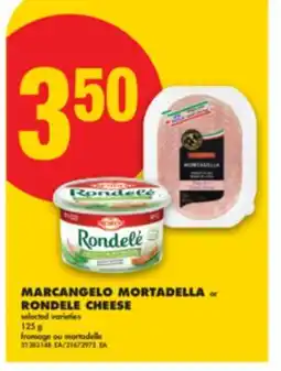No Frills MARCANGELO MORTADELLA or RONDELE CHEESE, 125 g offer