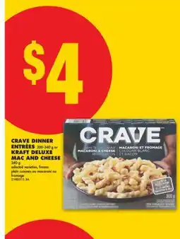 No Frills CRAVE DINNER ENTRÉES 200-340 g or KRAFT DELUXE MAC AND CHEESE 340 g offer