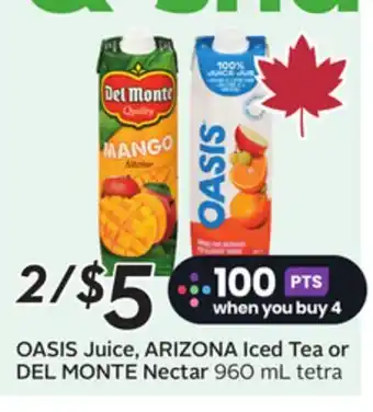 Sobeys OASIS Juice, ARIZONA Iced Tea or DEL MONTE Nectar offer